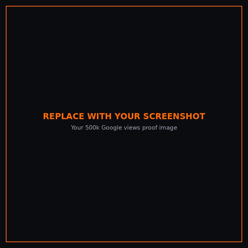 Placeholder — replace with your screenshot showing 500k+ Google views